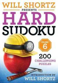 Will Shortz Presents Hard Sudoku Volume 6 : 200 Challenging Puzzles