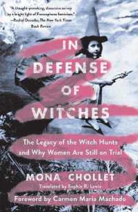 In Defense of Witches : The Legacy of the Witch Hunts and Why Women Are Still on Trial