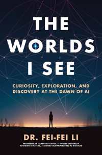 The Worlds I See : Curiosity, Exploration, and Discovery at the Dawn of AI