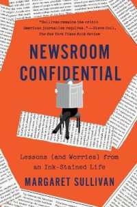Newsroom Confidential : Lessons (and Worries) from an Ink-Stained Life