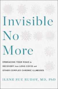 Invisible No More : Embracing Your Road to Recovery from Long Covid and Other Complex Chronic Illnesses
