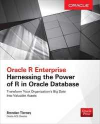 Oracle R Enterprise : Harnessing the Power of R in the Oracle Database
