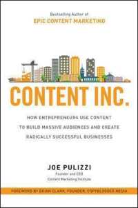 Content Inc. : How Entrepreneurs Use Content to Build Massive Audiences and Create Radically Successful Businesses