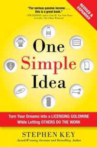 One Simple Idea, Revised and Expanded Edition: Turn Your Dreams into a Licensing Goldmine While Letting Others Do the Work （2ND）