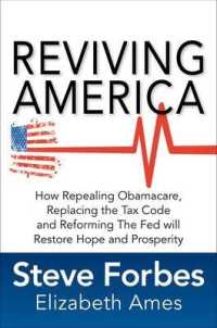 Reviving America : How Repealing Obamacare, Replacing the Tax Code, and Reforming the Fed will Restore Hope and Prosperity