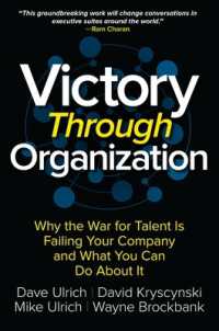 Victory through Organization: Why the War for Talent is Failing Your Company and What You Can Do about It