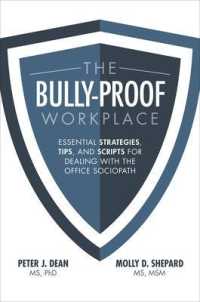 The Bully-Proof Workplace : Essential Strategies, Tips, and Scripts for Dealing with the Office Sociopath