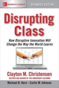 Disrupting Class, Expanded Edition: How Disruptive Innovation Will Change the Way the World Learns （2ND）