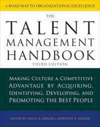 The Talent Management Handbook, Third Edition: Making Culture a Competitive Advantage by Acquiring, Identifying, Developing, and Promoting the Best People （3RD）