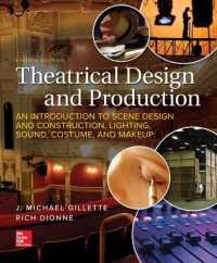 Theatrical Design and Production: an Introduction to Scene Design and Construction, Lighting, Sound, Costume, and Makeup （8TH）