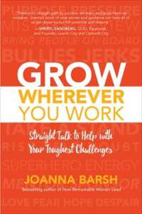 Grow Wherever You Work: Straight Talk to Help with Your Toughest Challenges