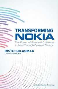 Transforming NOKIA: the Power of Paranoid Optimism to Lead through Colossal Change