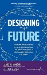 Designing the Future: How Ford, Toyota, and other World-Class Organizations Use Lean Product Development to Drive Innovation and Transform Their Business