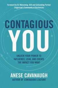 Contagious You: Unlock Your Power to Influence， Lead， and Create the Impact You Want