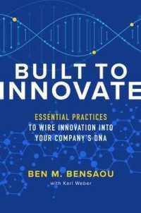 Built to Innovate: Essential Practices to Wire Innovation into Your Company's DNA
