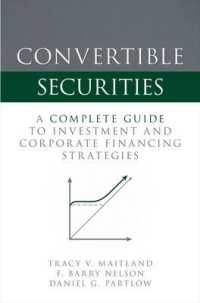 Convertible Securities: a Complete Guide to Investment and Corporate Financing Strategies