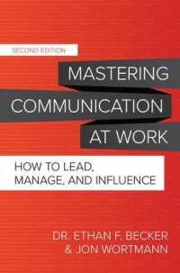 Mastering Communication at Work, Second Edition: How to Lead, Manage, and Influence （2ND）