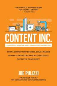 Content Inc., Second Edition: Start a Content-First Business, Build a Massive Audience and Become Radically Successful (With Little to No Money) （2ND）