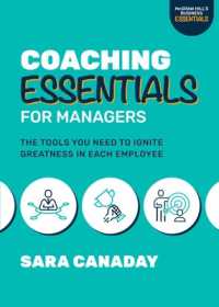 Coaching Essentials for Managers: the Tools You Need to Ignite Greatness in Each Employee