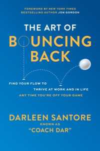 The Art of Bouncing Back: Find Your Flow to Thrive at Work and in Life — Any Time You're Off Your Game