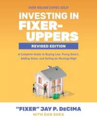 Investing in Fixer-Uppers, Revised Edition: a Complete Guide to Buying Low, Fixing Smart, Adding Value, and Selling (or Renting) High （2ND）