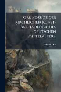 Grundzüge der kirchlichen Kunst-Archäologie des deutschen Mittelalters.
