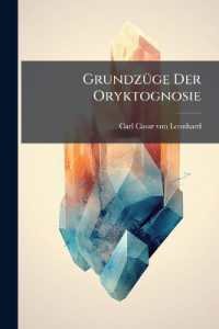 Grundzüge Der Oryktognosie...