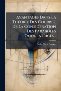 Avantages Dans La Théorie Des Courbes， de la Considération Des Paraboles Ondulatrices...