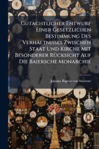 Gutachtlicher Entwurf Einer Gesetzlichen Bestimmung Des Verhältnisses Zwischen Staat Und Kirche Mit Besonderer Rücksicht Auf Die Baiersche Monarchie : Ein Beytrag Zu Dem Bevorstehenden Kirchenconcordat...