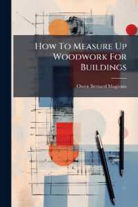 How to Measure Up Woodwork for Buildings : Describing the Simplest and Most Accurate Methods to Be Followed When Figuring Up All the Woodwork Required for Either Brick or Frame Houses