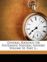 General Zoology : Or Systematic Natural History， Volume 10， Part 2...