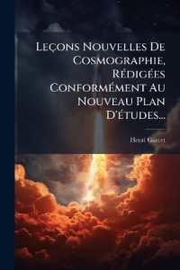 Leçons Nouvelles De Cosmographie, Rédigées Conformément Au Nouveau Plan D'études...