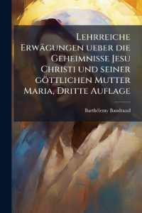 Lehrreiche Erwägungen ueber die Geheimnisse Jesu Christi und seiner göttlichen Mutter Maria, Dritte Auflage