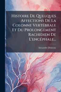 Histoire De Quelques Affections De La Colonne Vertébrale Et Du Prolongement Rachidien De L'encéphale...