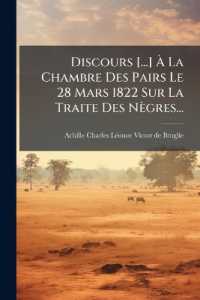 Discours [...] À La Chambre Des Pairs Le 28 Mars 1822 Sur La Traite Des Nègres...