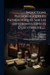 Inductions Physiologiques Et Pathologiques Sur Les Différentes Espèces D'excitabilité ......