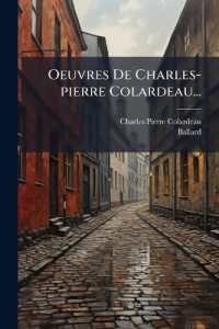 Oeuvres De Charles-pierre Colardeau...