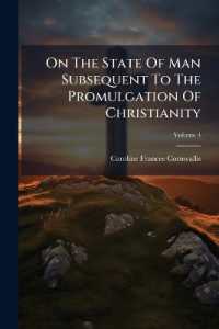 On the State of Man Subsequent to the Promulgation of Christianity; Volume 4