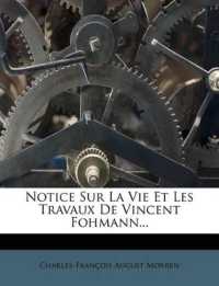 Notice Sur La Vie Et Les Travaux De Vincent Fohmann...