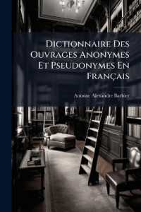 Dictionnaire Des Ouvrages Anonymes Et Pseudonymes En Français : A-l...