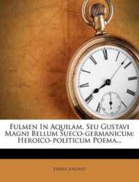 Fulmen in Aquilam, Seu Gustavi Magni Bellum Sueco-germanicum : Heroico-politicum Poema...