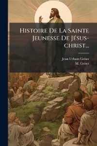 Histoire De La Sainte Jeunesse De Jésus-christ...
