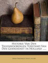 Historie Van Den Tegenwoordigen Toestand Van Den Godsdienst in Holland