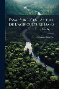 Essai Sur L'état Actuel De L'agriculture Dans Le Jura, ......