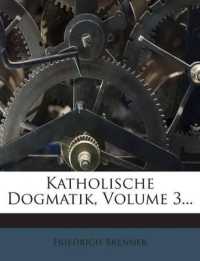 Katholische Dogmatik; Volume 3