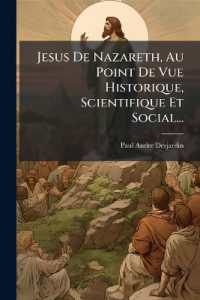 Jesus De Nazareth, Au Point De Vue Historique, Scientifique Et Social...