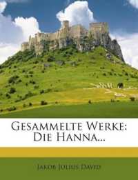Gesammelte Werke : Die Hanna...