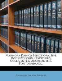 Marmora Danica Selectiora, Sive Inscriptionum Fasciculus, Colligente & Adornante E. Pontoppidano