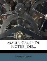 Marie, Cause De Notre Joie...