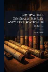 Observations Generales Sur Joel, Avec L'Explication Du Texte...